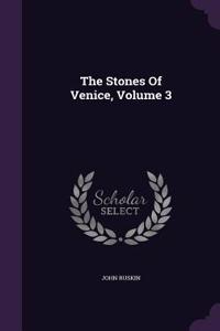 The Stones Of Venice, Volume 3