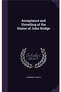 Acceptance and Unveiling of the Statue of John Bridge