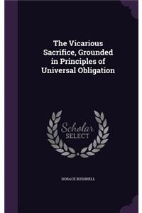 The Vicarious Sacrifice, Grounded in Principles of Universal Obligation