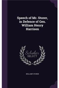 Speech of Mr. Storer, in Defence of Gen. William Henry Harrison
