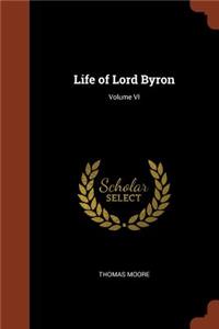 Life of Lord Byron; Volume VI