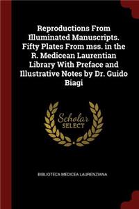 Reproductions from Illuminated Manuscripts. Fifty Plates from Mss. in the R. Medicean Laurentian Library with Preface and Illustrative Notes by Dr. Guido Biagi