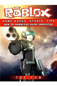 Roblox Game Hacks, Studio, Tips How to Download Guide Unofficial