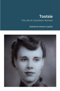 Tootsie: The Life of a Southern Woman