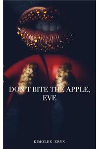 Don't Bite The Apple, Eve