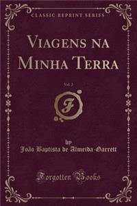 Viagens Na Minha Terra, Vol. 2 (Classic Reprint)