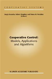 Cooperative Control: Models, Applications and Algorithms