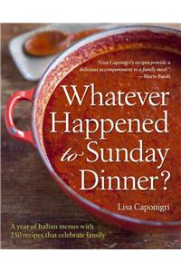 Whatever Happened to Sunday Dinner?