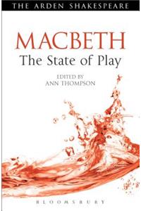Macbeth: The State of Play