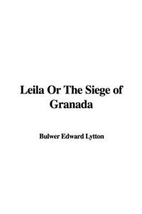 Leila or the Siege of Granada
