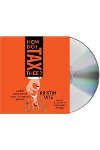 How Do I Tax Thee?