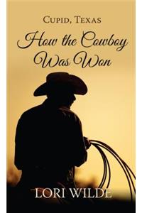 Cupid, Texas How the Cowboy Was Won
