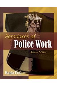 Paradoxes of Police Work