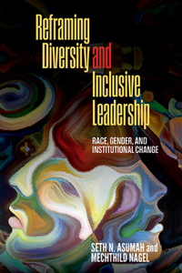 Reframing Diversity and Inclusive Leadership