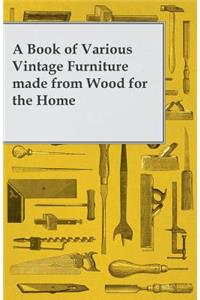 Book of Various Vintage Furniture Made from Wood for the Home