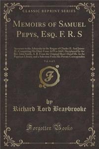 Memoirs of Samuel Pepys, Esq. F. R. S, Vol. 4 of 5