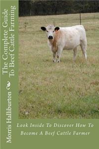 Complete Guide To Beef Cattle Farming