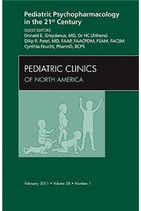 Pediatric Psychopharmacology in the 21st Century, an Issue of Pediatric Clinics