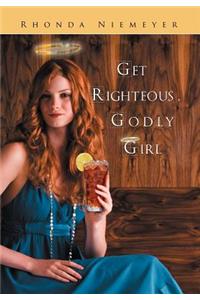 Get Righteous, Godly Girl