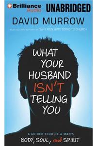 What Your Husband Isn't Telling You