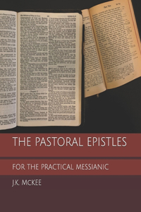 Pastoral Epistles for the Practical Messianic