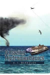 Amazing Hydromechanics