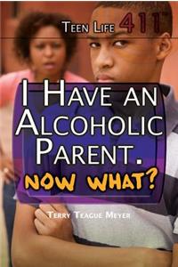 I Have an Alcoholic Parent. Now What?