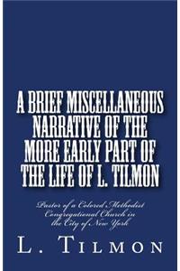 Brief Miscellaneous Narrative of the More Early Part of the Life of L. Tilmon