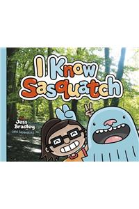I Know Sasquatch