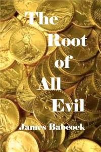 The Root of All Evil