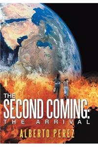 The Second Coming: The Arrival