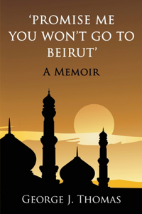 Promise me you won't go to Beirut