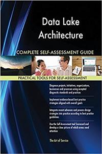 Data Lake Architecture Complete Self-Assessment Guide