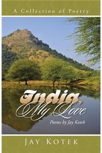 India, My Love: A Collection of Poetry