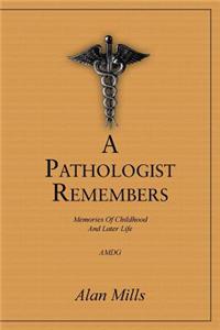 Pathologist Remembers