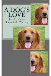 A Dog's Love: Is a Very Special Thing
