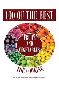 100 of the Best Fruits and Vegetables for Cooking