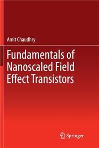 Fundamentals of Nanoscaled Field Effect Transistors