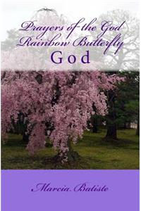 Prayers of the God Rainbow Butterfly