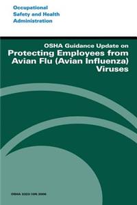 OSHA Guidance Update on Protecting Employees from Avian Flu (Avian Influenza) Viruses