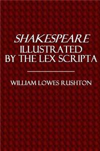 Shakespeare Illustrated by the Lex Scripta