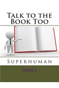 Talk to the Book Too