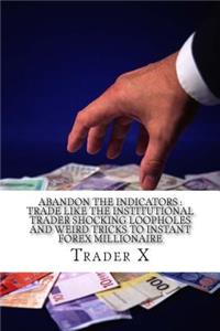 Abandon The Indicators
