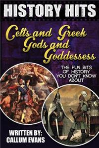 The Fun Bits of History You Don't Know about Celts and Greek Gods and Goddesses: Illustrated Fun Learning for Kids