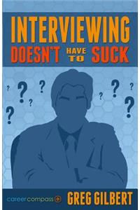 Interviewing Doesn't Have To Suck