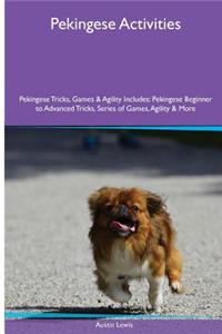 Pekingese Activities Pekingese Tricks, Games & Agility. Includes