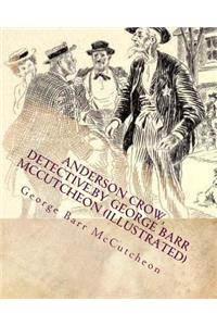Anderson Crow, detective.by George Barr McCutcheon (Illustrated)