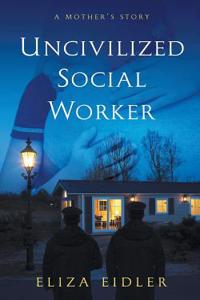 Uncivilized Social Worker