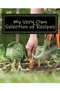 My Very Own Selection of Recipes