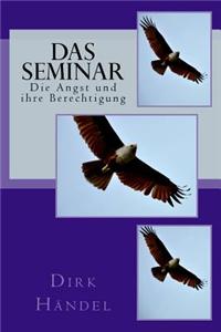 Das Seminar: Die Angst Und Ihre Berechtigung